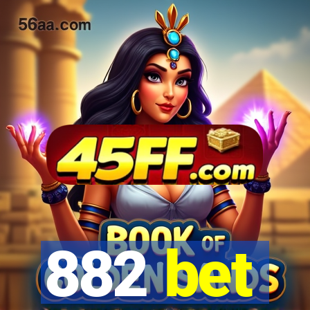 882 bet